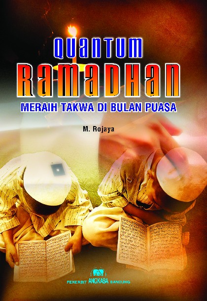 Quantum Ramadhan: Meraih Takwa di Bulan Puasa